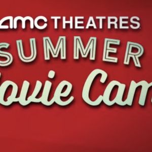 AMC Theatres Summer Movie Camp